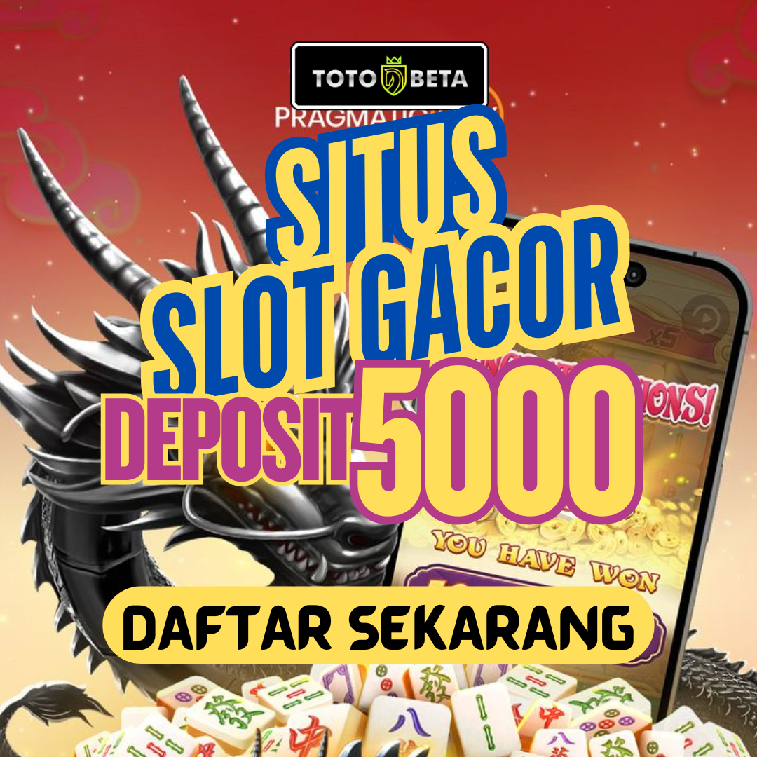 TOTOBETA # Daftar Slot Gacor Dana Minimal Deposit 5000 Situs Toto Slot 4D Terbaru Pasti Maxwin