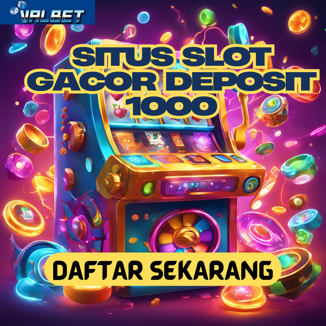 VALBET | Situs Resmi Valbet Slot88 Gacor Anti Rungkad Deposit 1000 Qris 2025